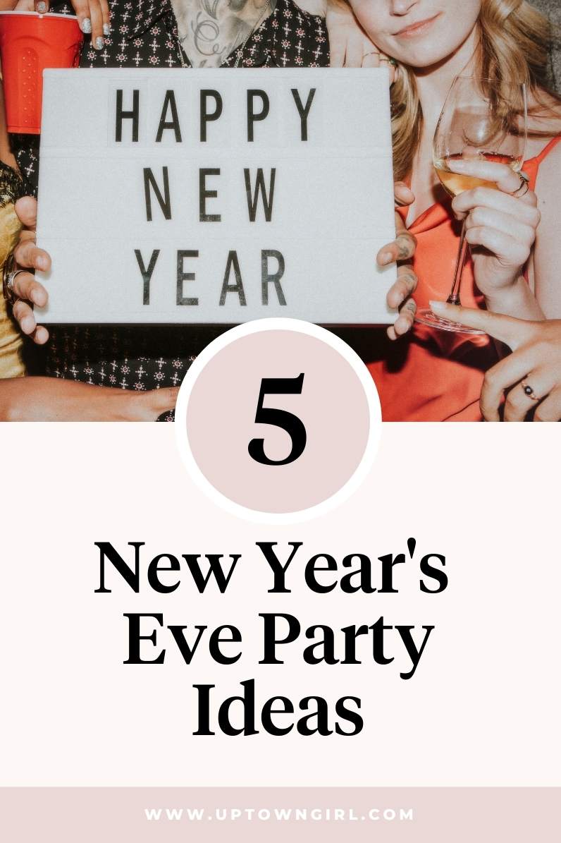 5 New Year’s Eve Party Ideas to Increase the Fun - Uptown Girl