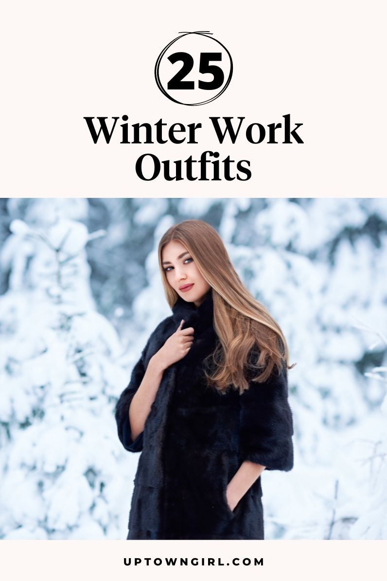 25 Winter Work Outfits to Keep You Warm and Fierce in 2024 - Uptown Girl