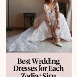 Unveiling the Best Wedding Dresses for Every Zodiac Sign - Uptown Girl